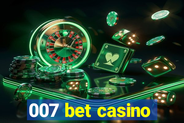 007 bet casino